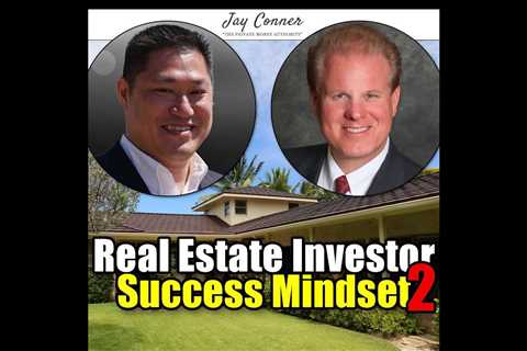 The Successful Real Estate Investor Mindset Part 2
