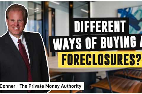 Different Ways of Buying a Foreclosure | Jay Conner