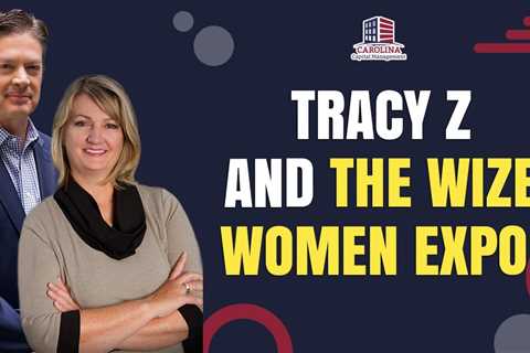 Tracy Z and The Wize Women Expo | REI Show - Hard Money for Real Estate Investors