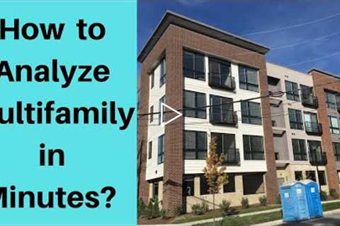 How to Analyze Multifamily Properties in 5 Minutes