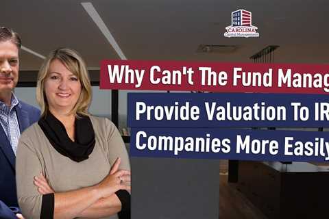 140 Why Can't The Fund Manager Provide Valuation To IRA Companies More Easily?