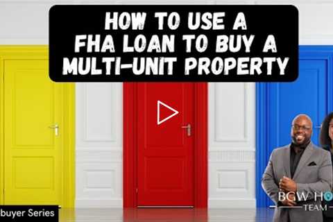 How to Buy a Multi-family Unit with a FHA loan | Explained