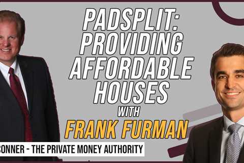 PadSplit: Providing Affordable Houses with Frank Furman & Jay Conner