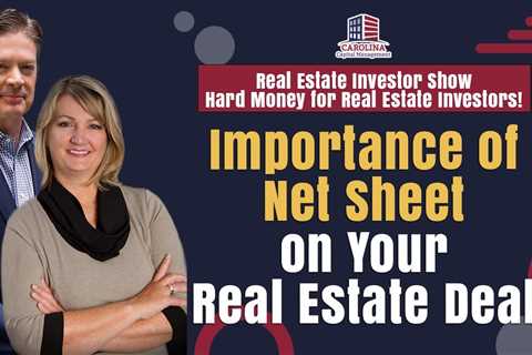 Importance of Net Sheet on Your Real Estate Deal | REI Show - Hard Money for Real Estate Investors