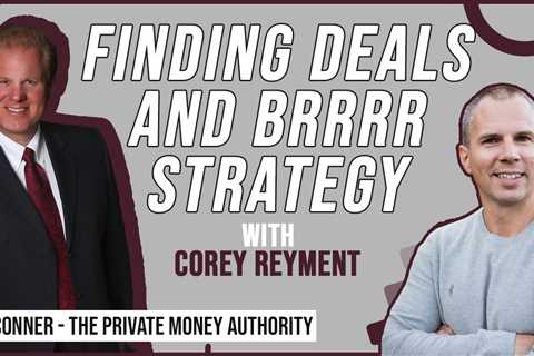 Finding Deals and BRRRR Strategy | Corey Reyment & Jay Conner