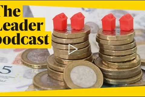 UK mortgages: Could we see 6% rates in 2023? ...The Leader podcast