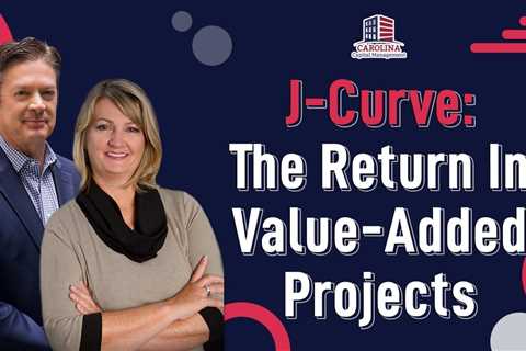 J-Curve: The Return In Value-Added Projects | Hard Money Lenders