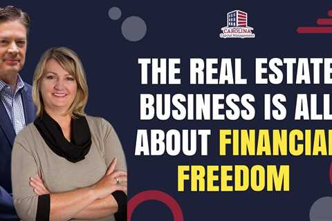 The Real Estate Business Is All About Financial Freedom  | Passive Accredited Investor Show