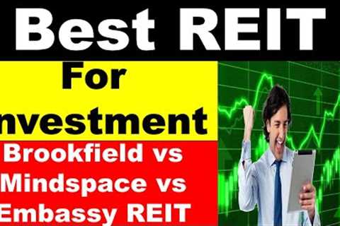 Best REIT Investment in India in 2022 | Mindspace vs Brookfield vs Embassy REIT Hindi