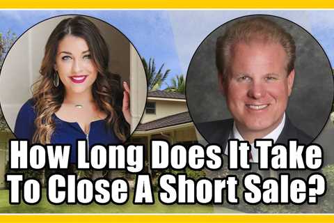 How Long Does It Take To Close A Short Sale? Real Estate Investing Minus the Bank