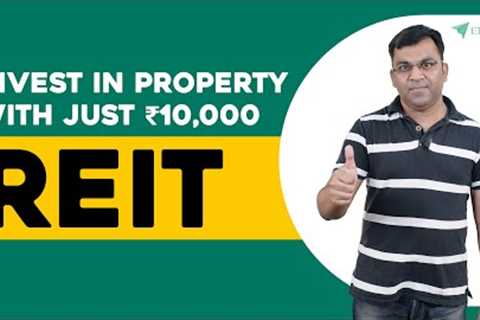 Real Estate Investment Trusts (REIT) - Explained | How to Invest | Types | Pros and Cons | ETMONEY