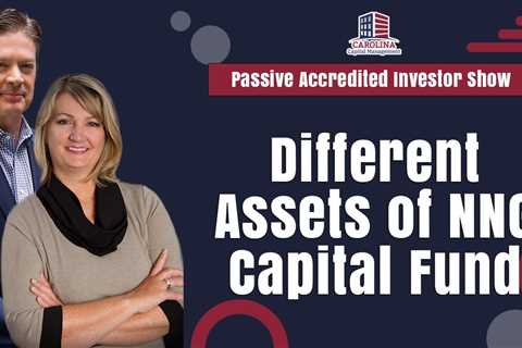 Different Assets of NNG Capital Fund |  Passive Accredited Investor