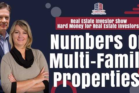 Numbers On Multi Family Properties | REI Show - Hard Money for Real Estate Investors