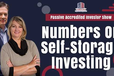 Numbers On Self-Storage Investing | Passive Accredited Investor Show