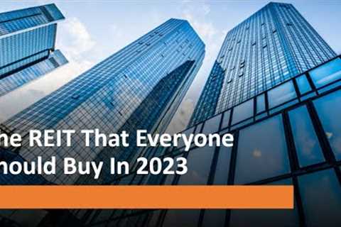 The REIT That Everyone Should Buy In 2023