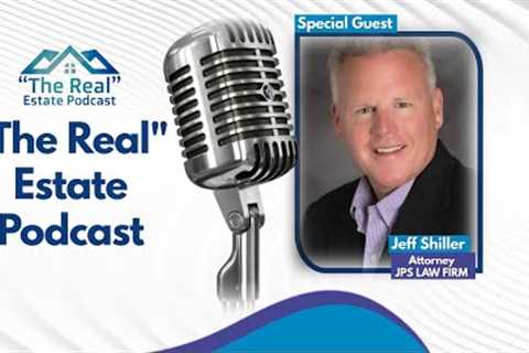 The Real Estate Podcast ep 10 w/special Guest Jeff Shiller