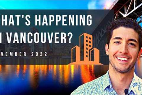How''''s the Market? Vancouver Real Estate Update for November 2022