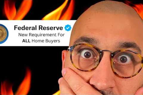 BREAKING: New Requirement From FED To Buy A Home in America!!