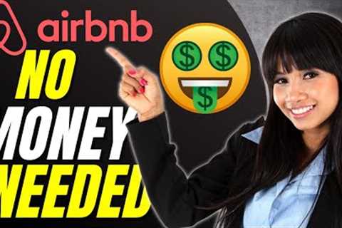 How to Start an Airbnb Without Money - 8 STEPS - NO EXPERIENCE NEEDED!