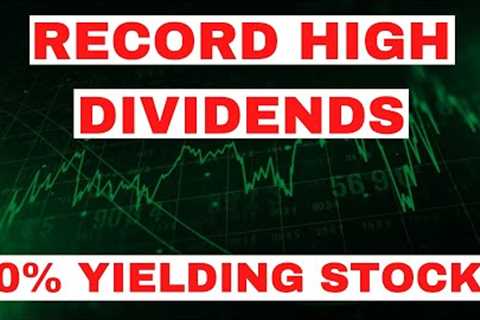 I’m Collecting Record Dividends From These 10%+ Yielding Stocks