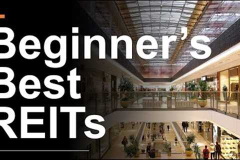3 Best REITS to Invest in for Beginners
