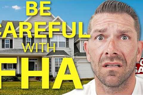 FHA Loan Requirements 2022 - FHA Loans are RISKY