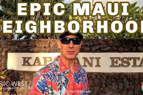 Maui Homes For Sale - TOUR Best Neighborhoods - Kapalani Estates