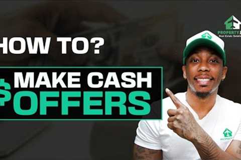 HOW TO MAKE CASH OFFERS TO SELLERS! WHOLESALE REAL ESTATE