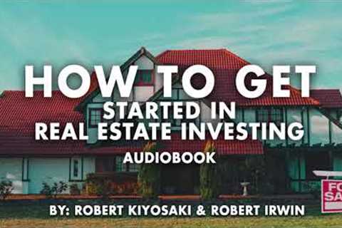 How to get started Real Estate Investing Full Audiobook  By  Irwin Robert  Donoww