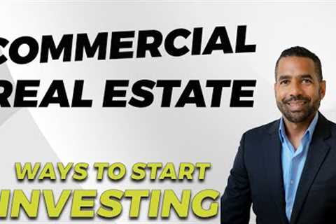 Commercial Real Estate - Way to Start Investing