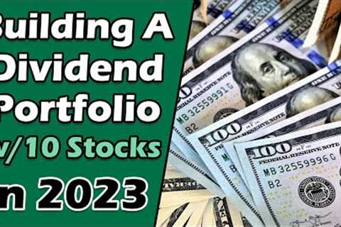 10 Stocks to Start a new Dividend Portfolio in 2023 | Create a Safe and Diversified Portfolio