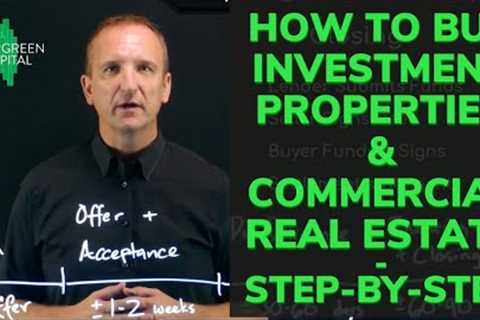How to Buy Investment Properties & Commercial Real Estate - Step-by-Step