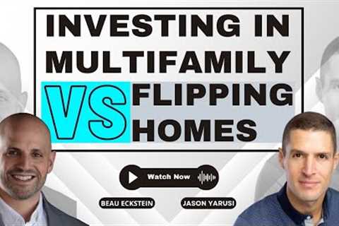 What Investors Need to Know about Buying Multifamily vs Flipping Homes
