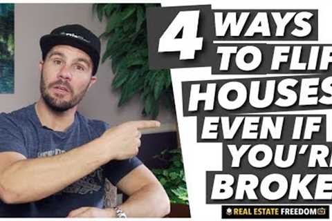 How To Flip Real Estate With No Money - Even If You''re Homeless!