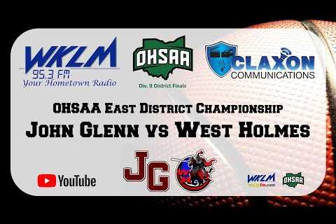 John Glenn vs West Holmes - OHSAA Girls District Championship from WKLM 95.3 FM