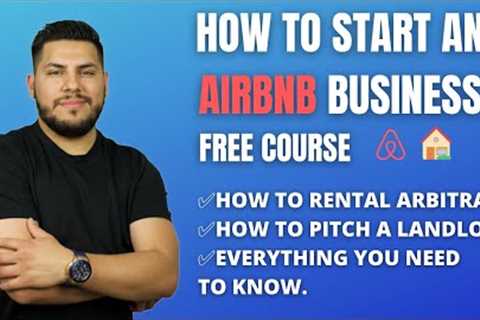 How to Start An Airbnb Business in 2023 [Full Free Course]