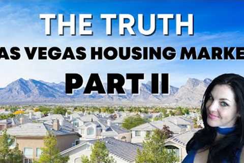 The TRUTH About the Las Vegas Real Estate Market 1st Q 2023 Part II - OMG 😱 The Sky is NOT Falling!