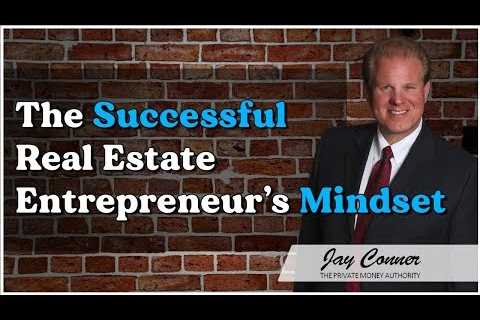 The Successful Real Estate Entrepreneur’s Mindset