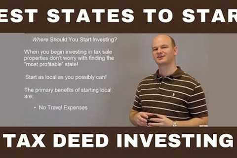 Best States to Start Tax Deed Investing