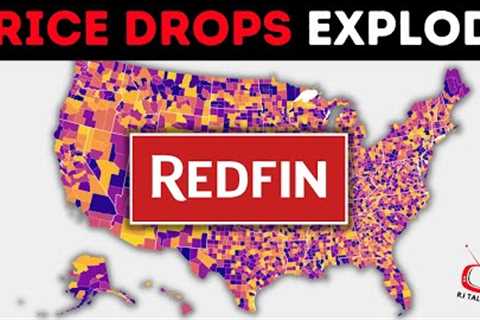 Redfin''s Housing Market Interactive Map (Home Price Drops EXPLODE)