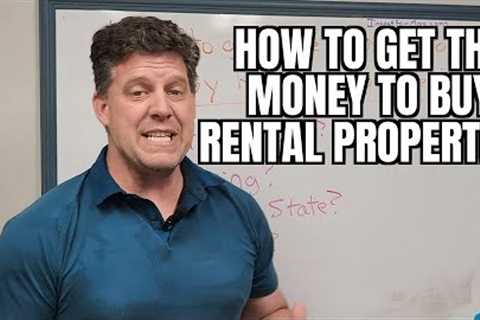 How to Get Enough Money to Buy Rental Properties When Pirces are High