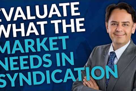How to Evaluate Market Needs in Syndication - The Fundication Show with Neal Bawa