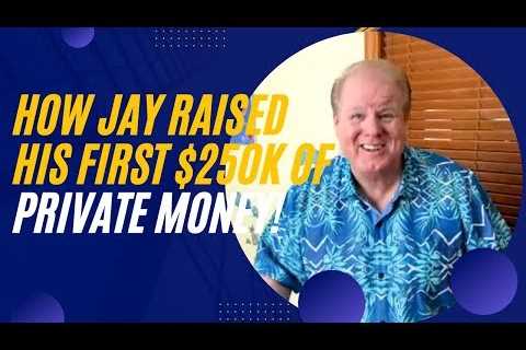 How Jay Conner Raised his First $250