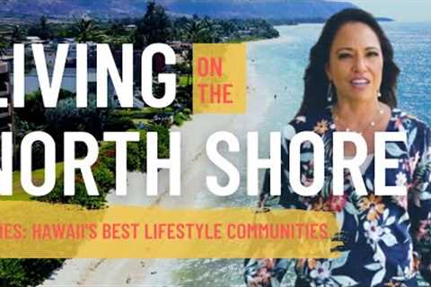 North Shore Oahu | Best Place to Live in Hawaii? Haleiwa to Turtle Bay