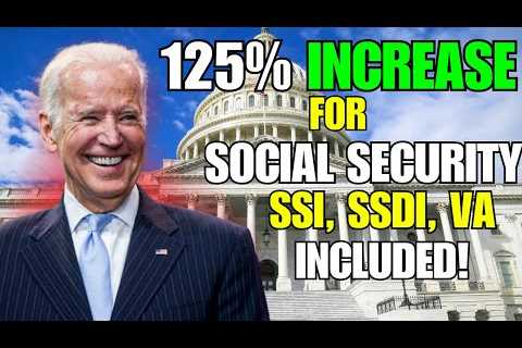125% Increase For Social Security, SSI, SSDI, Va - Benefits Minimum Raised!