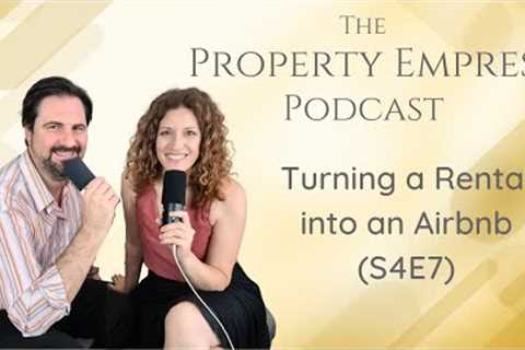 Turn your Rental into an Airbnb to Boost Cashflow · Property Empress Podcast · S4E7
