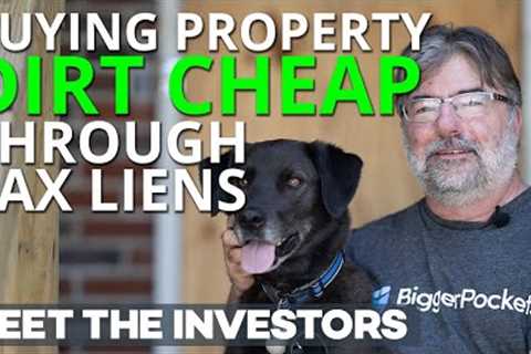 Buying Property Dirt Cheap Through Tax Liens | Meet The Investors S2: Ep. 2