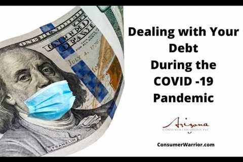 Dealing with Debt Issues During the Coronavirus / COVID-19 Pandemic