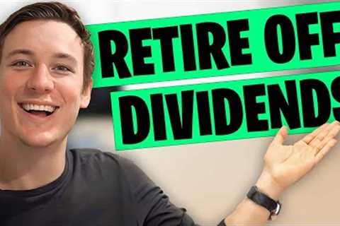 How Much Do You Need Invested to Live Off Dividends