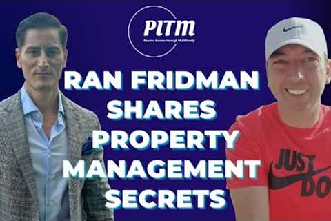 Ran Fridman shares Property Management Secrets - H23 Capital